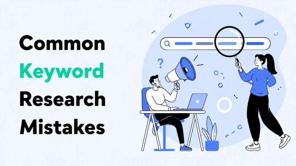 Illustration of common keyword research mistakes with people using a laptop, megaphone, magnifying glass, and search bar.